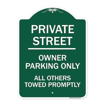 Signmission Private Street Owner Parking All Others Towed Promptly Heavy-Gauge Alum, 18" x 24", GW-1824-23239 A-DES-GW-1824-23239